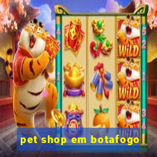 pet shop em botafogo